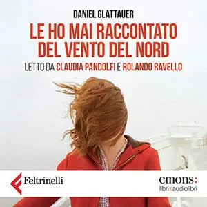 «Le ho mai raccontato del vento del Nord» by Daniel Glattauer