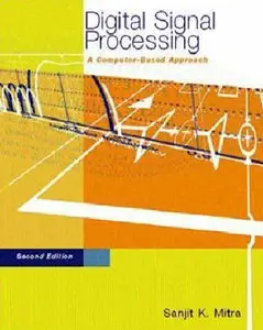 Sanjit K. Mitra, Digital Signal Processing: A Computer Based Approach