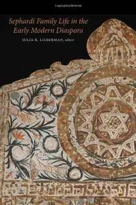 Sephardi Family Life in the Early Modern Diaspora