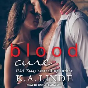«Blood Cure» by K.A. Linde