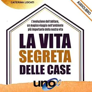 «La vita segreta delle case» by Caterina Locati