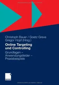 Online Targeting und Controlling: Grundlagen - Anwendungsfelder - Praxisbeispiele