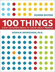 100 Things Every Designer Needs to Know About People 2nd Edition