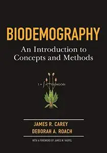 Biodemography: An Introduction to Concepts and Methods