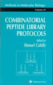 Combinatorial Peptide Library Protocols (Methods in Molecular Biology) (repost)
