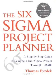 The Six Sigma Project Planner : A Step-by-Step Guide to Leading a Six Sigma Project Through DMAIC (repost)