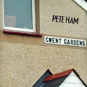 Pete Ham - Gwent Gardens (2023)