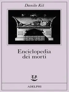 Danilo Kiš - Enciclopedia dei morti