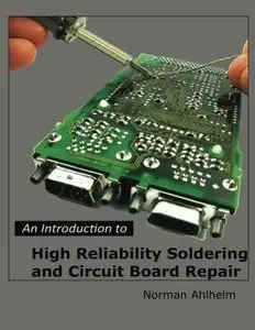 An Introduction to High Reliability Soldering and Circuit Board Repair