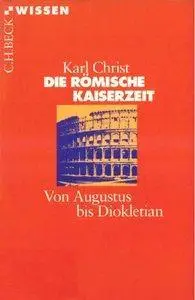 Die Römische Kaiserzeit: Von Augustus bis Diokletian (repost)