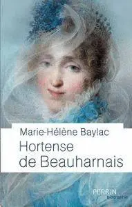 Marie-Hélène Baylac, "Hortense de Beauharnais"