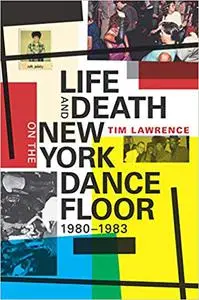 Life and Death on the New York Dance Floor, 1980–1983