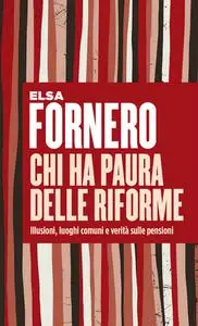 Elsa Fornero - Chi ha paura delle riforme