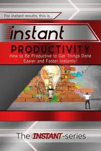 «Instant Productivity» by INSTANT Series