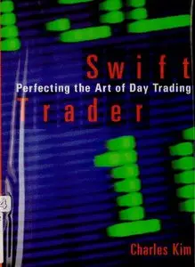 Swift Trader : Perfecting the Art of Day Trading