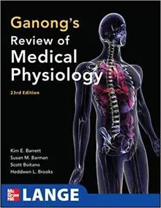 Ganong's Review of Medical Physiology, 23rd Edition