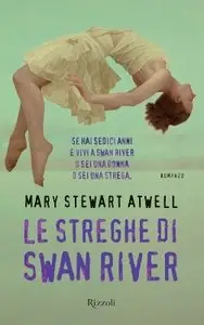 Mary Stewart Atwell - Le streghe di Swan River
