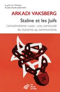 Staline et les Juifs : L’antisémitisme russe - Arkadi Vaksberg