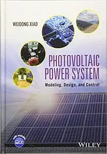 Photovoltaic Power System: Modeling, Design, and Control