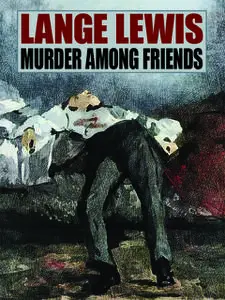 «Murder Among Friends» by Lange Lewis