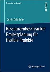 Ressourcenbeschränkte Projektplanung für flexible Projekte (Repost)