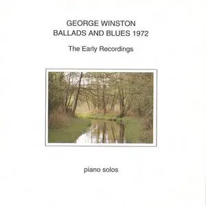 George Winston - Ballads And Blues 1972 (The Early Recordings - Piano Solos) (1994) {Dancing Cat/Windham Hill}