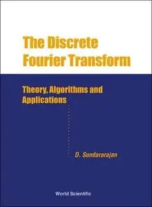 The Discrete Fourier Transform: Theory, Algorithms and Applications (Repost)