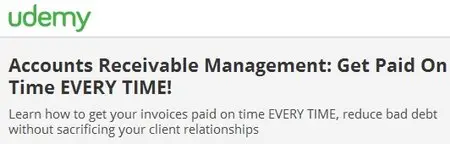 Accounts Receivable Management: Get Paid On Time EVERY TIME!