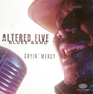 Altered Five Blues Band - Cryin' Mercy (2014) Re-Up