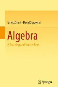 Algebra: A Teaching and Source Book