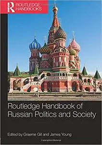 Routledge Handbook of Russian Politics and Society