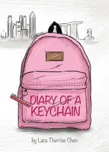 «Diary of a Keychain» by Lara Therrise Chen