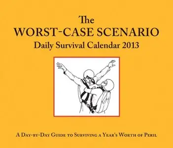 The Worst-Case Scenario: Daily Survival Calendar 2013