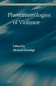 Phenomenologies of Violence