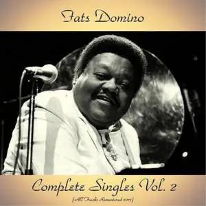 Fats Domino - Complete Singles Vol 1-5 (Remastered 2017) (2017)