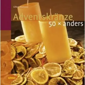Gilbert Kleissner - Adventskraenze - 50 x anders (REPOST)