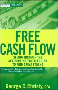 Free Cash Flow: Seeing Through the Accounting Fog Machine to Find Great Stocks (Repost)