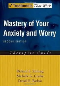 Mastery of Your Anxiety and Worry: Therapist Guide (2nd edition) [Repost]