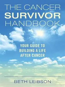 The Cancer Survivor Handbook: Your Guide to Building a Life After Cancer (repost)