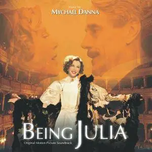 Mychael Danna - Being Julia  (Original Motion Picture Soundtrack) (2004)