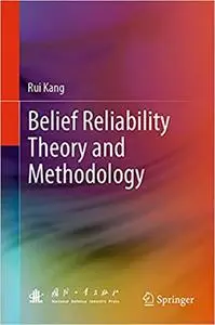 Belief Reliability Theory and Methodology