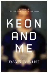 Keon and Me: My Search for the Lost Soul of the Leafs