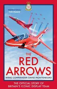 The Red Arrows: The Story of Britain’s Iconic Display Team