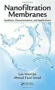 Nanofiltration Membranes: Synthesis, Characterization, and Applications