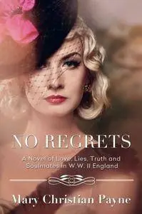 No Regrets: A Novel of Love and Lies in World War II England: Volume 1 (The Thornton Trilogy)