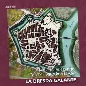 Miriam Feuersinger, Zürcher Barockorchester - La Dresda Galante: Vivaldi, Hasse, W.F. Bach,  Ristori, Heinichen (2014)