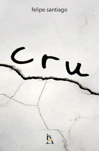 «Cru» by Felipe Santiago