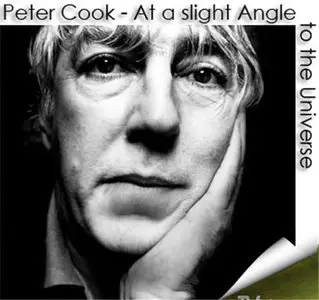 Peter Cook – At a Slight Angle To the Universe