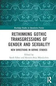 Rethinking Gothic Transgressions of Gender and Sexuality