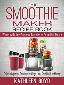 The Smoothie Maker Recipe Book